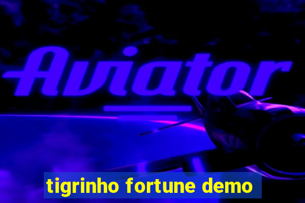 tigrinho fortune demo